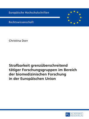 cover image of Strafbarkeit grenzueberschreitend taetiger Forschungsgruppen im Bereich der biomedizinischen Forschung in der Europaeischen Union